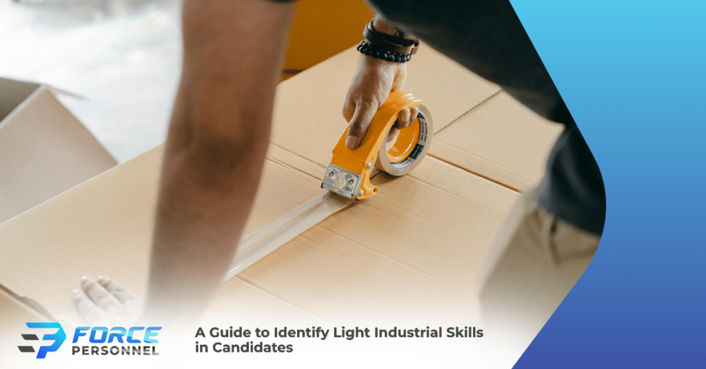 A Guide to Identify Light Industrial Skills in Candidates